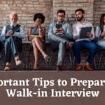 Tips to Prepare for a Walk-in Interview