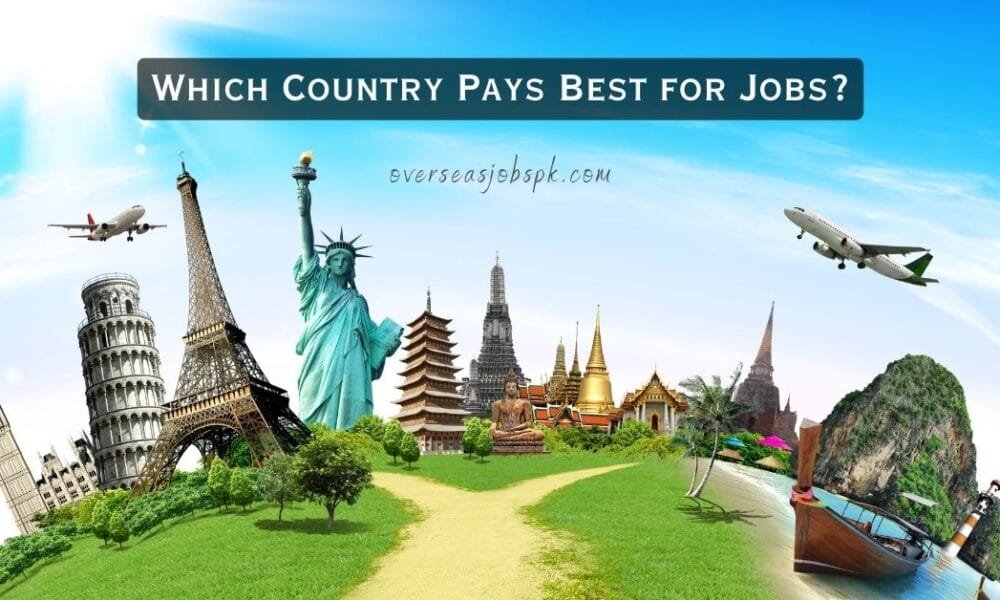 Which Country Pays Best for Jobs? (The Ultimate Guide) Which Country Pays Best for Jobs?