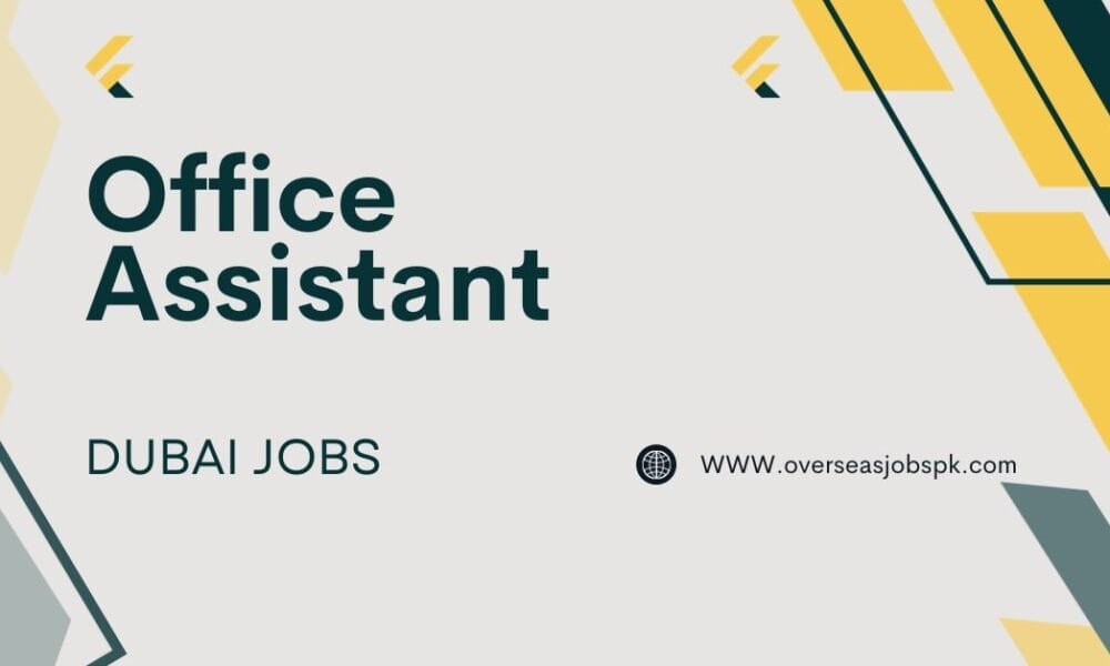 Office Assistant Jobs in Dubai 2025 Office Assistant Jobs in Dubai