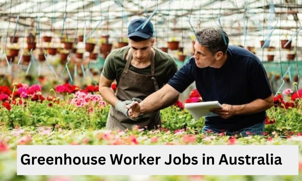 Greenhouse Worker Jobs in Australia (Lawncare workers) Greenhouse Worker Jobs in Australia