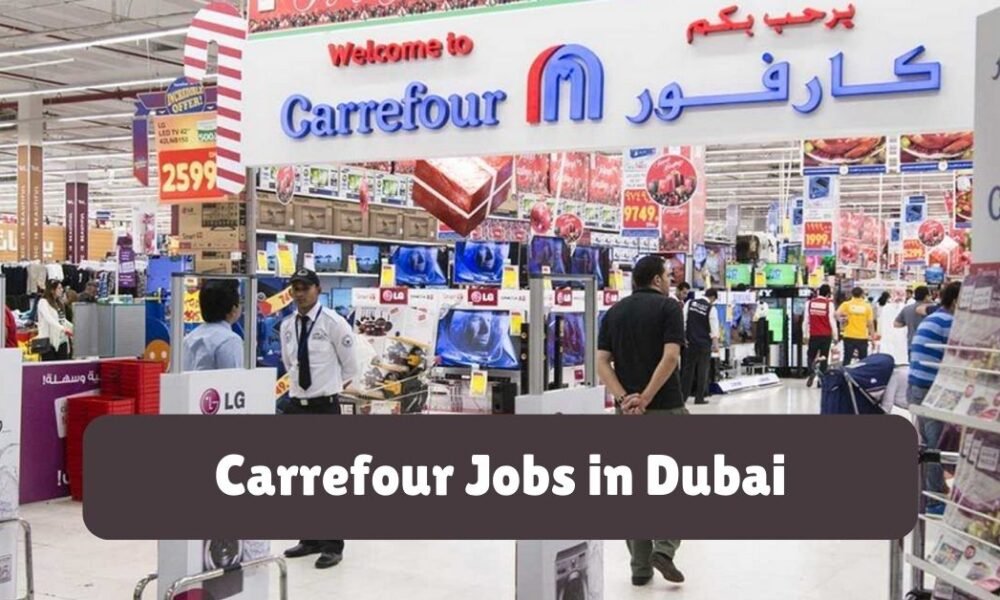 Carrefour Jobs in Dubai