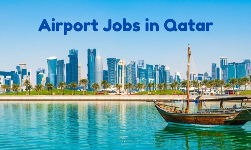 Airport Jobs in Qatar (New Jobs 2025) Airport Jobs in Qatar